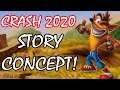 Crash Bandicoot 2020: This Is How I would Write It!