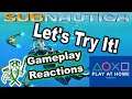 Let's Try "Subnautica"! - Gameplay Reactions #playathome