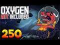 Oxygen Not Included: Oassise – Let’s Play Stream Archive Part 250