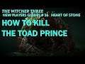 The Witcher 3 , New Players Guides # 36 , How To Kill The Toad Prince .