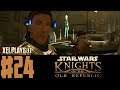 Let's Play Star Wars: Knights of the Old Republic (Blind) EP24