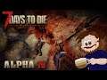 7 Days to Die Alpha 19 #46 Zakręcony!