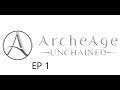 ArcheAge Unchained EP 1- The New Beginning