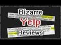 Bizarre Yelp Reviews