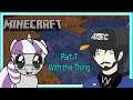 Cyan Paradox- Minecraft Part 7: with The Thing
