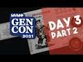 MvM at Gen Con 2021 - DAY 3: Part 2