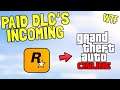 Paid DLC's Coming to GTA 5 Online!?! - WTF is Rockstar Doing?