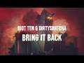 Riot Ten & DirtySnatcha - Bring It Back