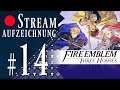 [STREAMAUFZEICHNUNG] - #14 - Fire Emblem Three Houses [Blue Lions/Extrem/No NG+]