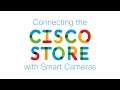 Connecting the Cisco Store with Smart Cameras