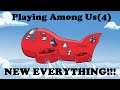 Playing Among Us(4)-NEW EVERYTHING!!!