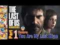You Are My Last Hope | The Last Of Us : Remastered | Part 1 Intro | Gamepaly