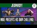 Mike Makes The Ultimate Challenge | PBG JEOPARDY!
