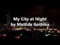 "My City at Night" by Matilda Gothika