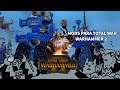 Recomendaciones de Mods Para Total War Warhammer 2