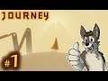 THE START OF A NEW JOURNEY || JOURNEY Let's Play Part 1 (Blind) || JOURNEY [PC] Gameplay