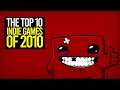 Top 10 Best Indie Games from 2010 You Should Own