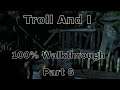 Troll & I | 100% Walkthrough (All Achievements/Trophies) Part 6
