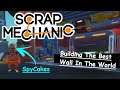 Building The Greatest Wall in Survival Mode | Scrap Mechanic