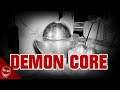 Der gruselige Demon Core! - Die geheime 3. Atombombe!