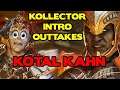 Kollector Intro Outtakes - Kotal Kahn