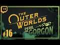 Let's Stream The Outer Worlds: Rose Tinted | Peril on Gorgon - Episode 16
