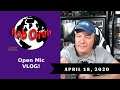Open Mic V-Log 4/18 -Anyone or anything can happen
