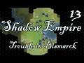 Shadow Empire - 13 - Trouble in Bismarck