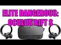 Elite Dangerous (6): Oculus Rift S, worth buying?