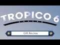 GIR Review - Tropico 6