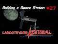 Landstryder's Saturday Morning Stream #27 Kerbal Space Program Building a Space Station