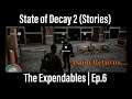 State of Decay 2 (Stories) - The Expendables | Ep.6 - Aston Returns…