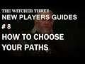 The Witcher 3 , New Players Guides # 8 , How To Choose Your Paths
