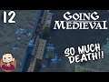 Bathing in the Bodies of My Enemies!! | Let's Play - Going Medieval S1 E12