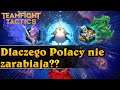 Dlaczego Polacy nie zarabiają?? - Teamfight Tactics