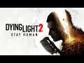 Dying Light 2: Stay Human (Анонс дата Трейлер)