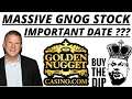 MASSIVE GNOG STOCK UPDATE | IMPORTANT DATE HUGE PROFITS COMING ??? GOLDEN NUGGET TO THE MOON