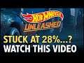 Stuck at 28% and have Nothing to do, Watch this Video - Hot Wheels Unleashed