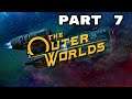 The Outer Worlds (2019) Full Playthrough - Part 7