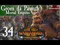 Total War: Warhammer 2 Mortal Empires The Warden & the Paunch - Grom the Paunch #34