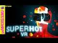 VR z Fynalem: SuperHot VR