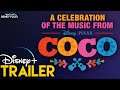 A Celebration of the Music from Coco | Disney+ Trailer