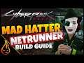 Mad Hatter Netrunner A Comprehensive Cyberpunk 2077 Build Guide