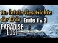 PARADISE LOST komplett - Letzte Geschichte der Erde?!  Ende let's play gameplay german deutsch