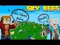 We Need More Bee's There's Not Enough Bee's | Minecraft {Sky Bee's}