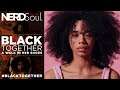 Who’s Loving U? Pt 3: Learning, Healing, Finding You #BlackTogether: A Walk In Her Shoes | NERDSoul