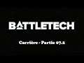 [Détente] BattleTech - Carrière - Partie 07-2