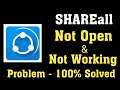 Fix SHAREall Not Open Problem Android || Fix SHAREall Not Working Problem Android & ios