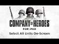 How to Play Company of Heroes on iPad – Select All Units