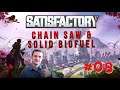 Satisfactory - Chain Saw & Solid Biofuel - gameplay with Inferno912 - part 8